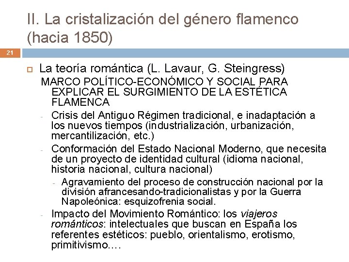 II. La cristalización del género flamenco (hacia 1850) 21 La teoría romántica (L. Lavaur,