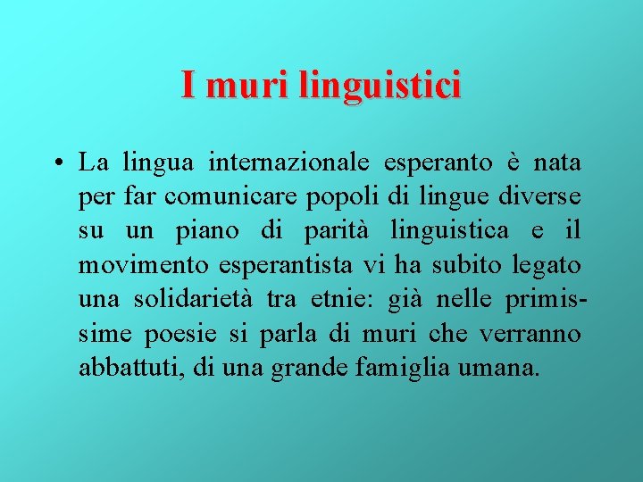 I muri linguistici • La lingua internazionale esperanto è nata per far comunicare popoli
