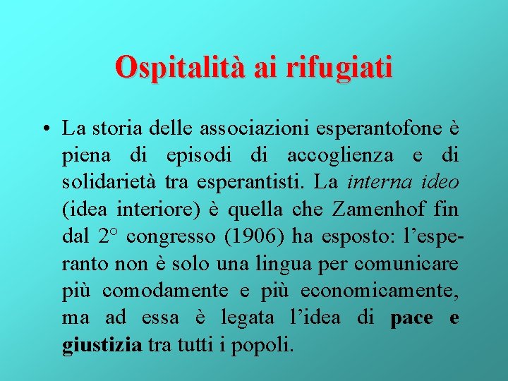 Ospitalità ai rifugiati • La storia delle associazioni esperantofone è piena di episodi di