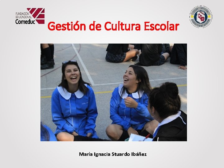 Gestión de Cultura Escolar María Ignacia Stuardo Ibáñez 