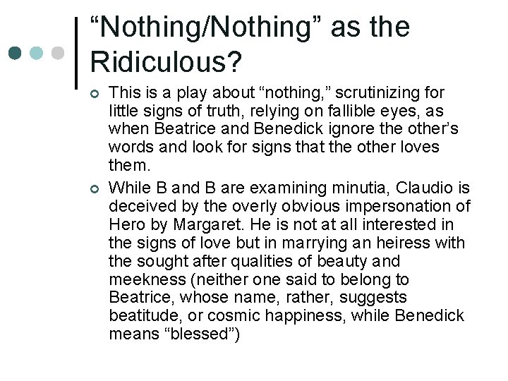 “Nothing/Nothing” as the Ridiculous? ¢ ¢ This is a play about “nothing, ” scrutinizing