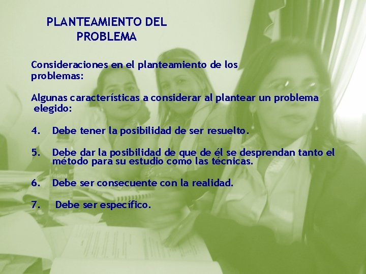 PLANTEAMIENTO DEL PROBLEMA Consideraciones en el planteamiento de los problemas: Algunas características a considerar