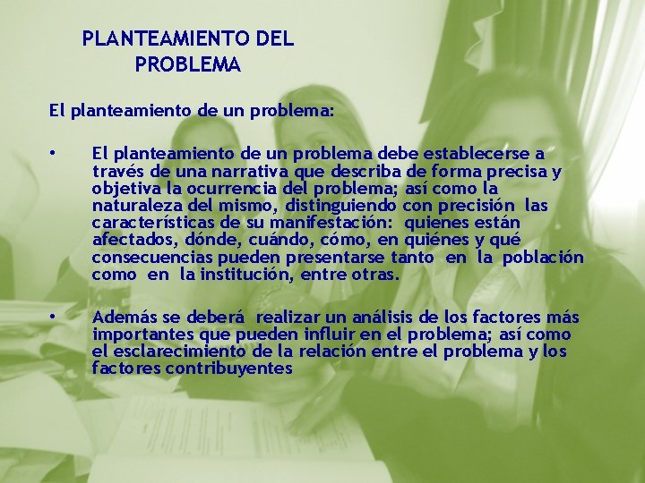 PLANTEAMIENTO DEL PROBLEMA El planteamiento de un problema: • El planteamiento de un problema