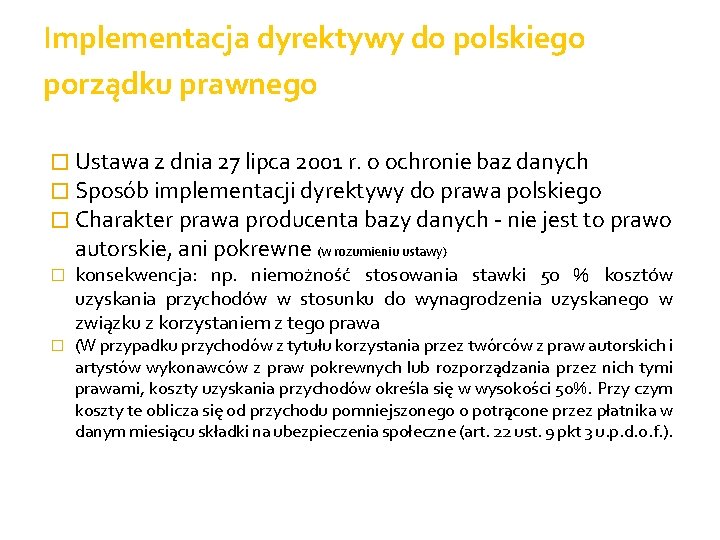 Implementacja dyrektywy do polskiego porządku prawnego � Ustawa z dnia 27 lipca 2001 r.