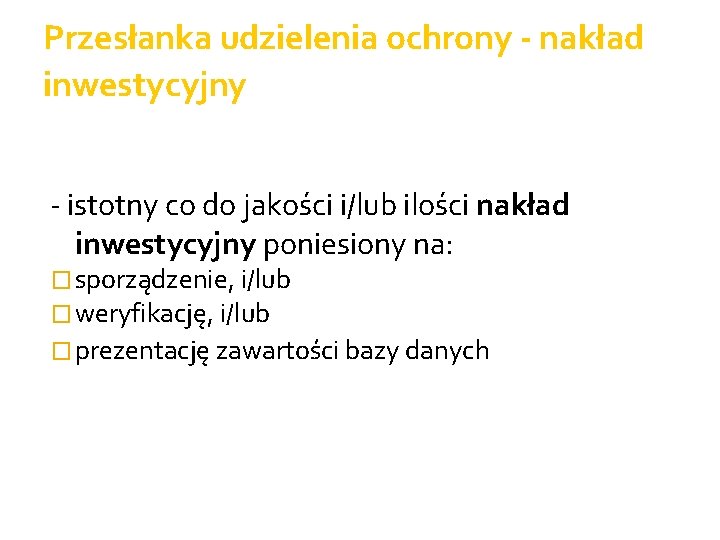 Przesłanka udzielenia ochrony - nakład inwestycyjny - istotny co do jakości i/lub ilości nakład