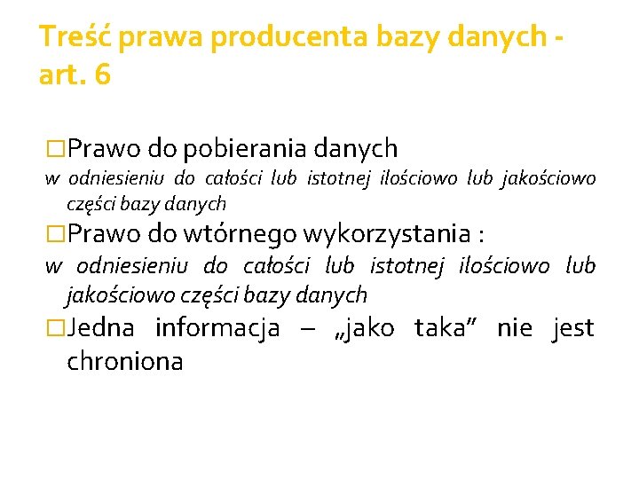 Treść prawa producenta bazy danych art. 6 �Prawo do pobierania danych w odniesieniu do