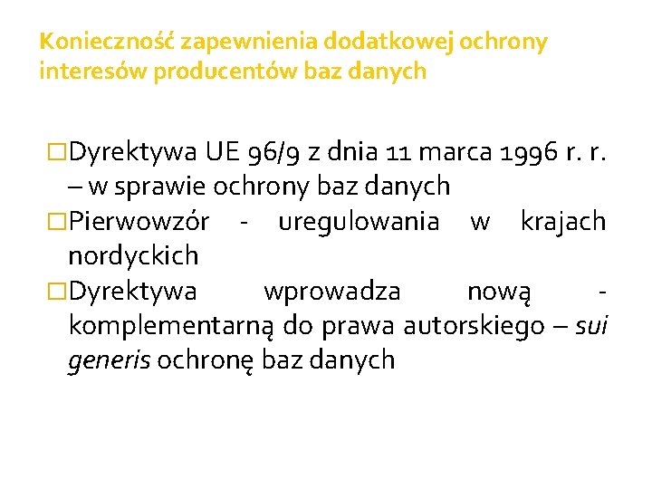 Konieczność zapewnienia dodatkowej ochrony interesów producentów baz danych �Dyrektywa UE 96/9 z dnia 11