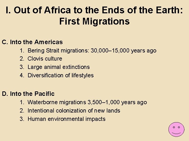 I. Out of Africa to the Ends of the Earth: First Migrations C. Into