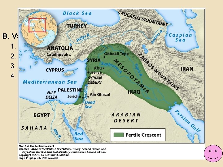 III. Breakthrough to Agriculture B. Variations 1. 2. 3. 4. Local plants and animals
