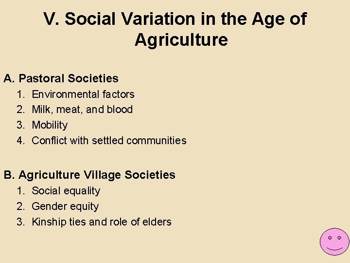 V. Social Variation in the Age of Agriculture A. Pastoral Societies 1. 2. 3.