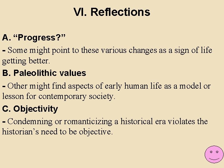 VI. Reflections A. “Progress? ” - Some might point to these various changes as