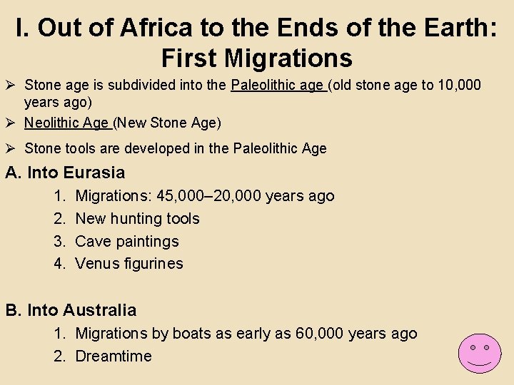 I. Out of Africa to the Ends of the Earth: First Migrations Ø Stone