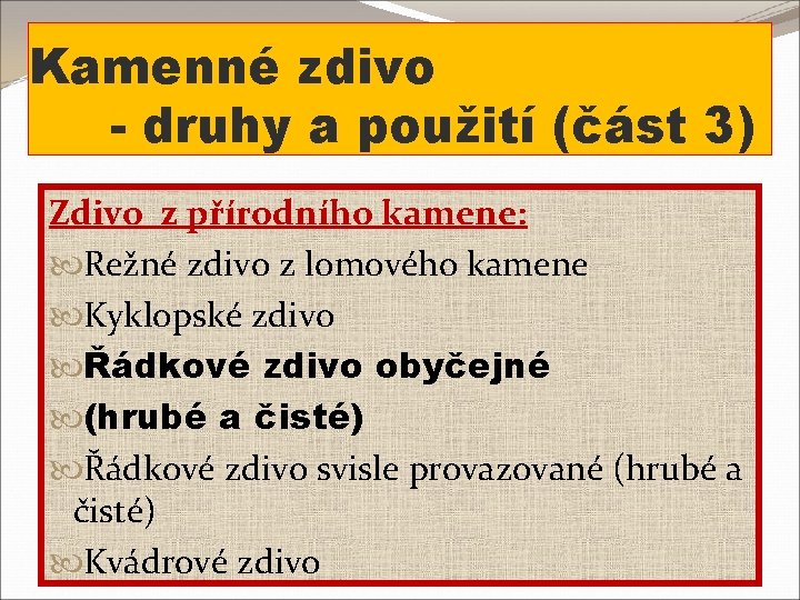 Kamenné zdivo - druhy a použití (část 3) Zdivo z přírodního kamene: Režné zdivo