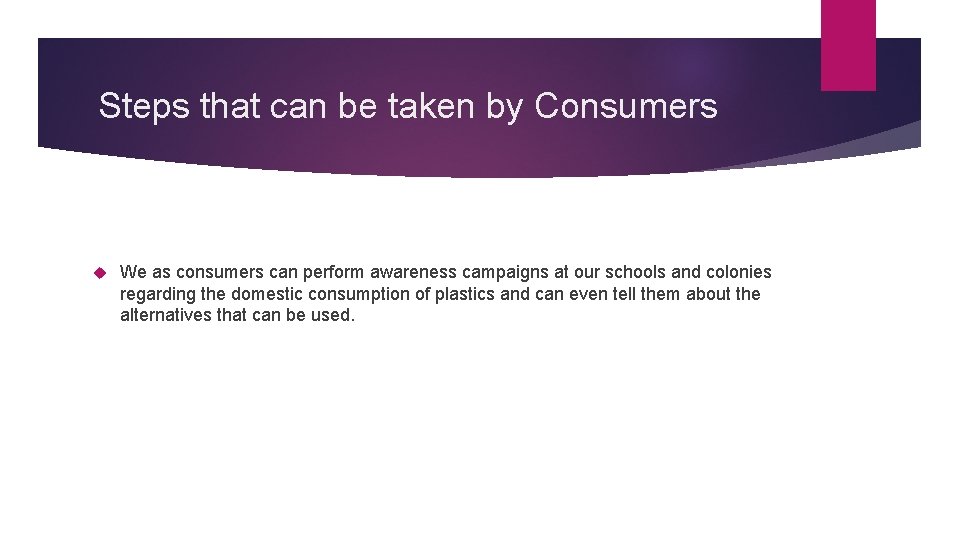 Steps that can be taken by Consumers We as consumers can perform awareness campaigns