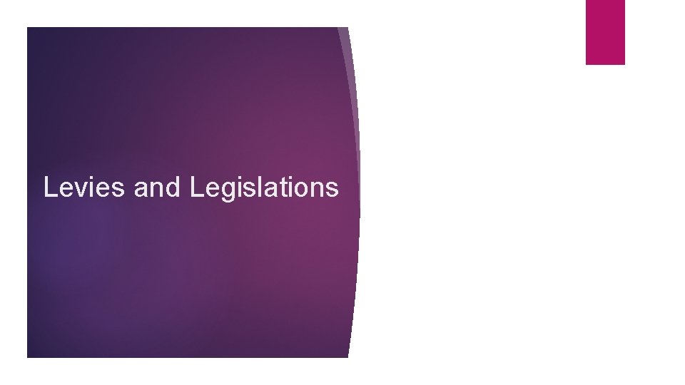 Levies and Legislations 