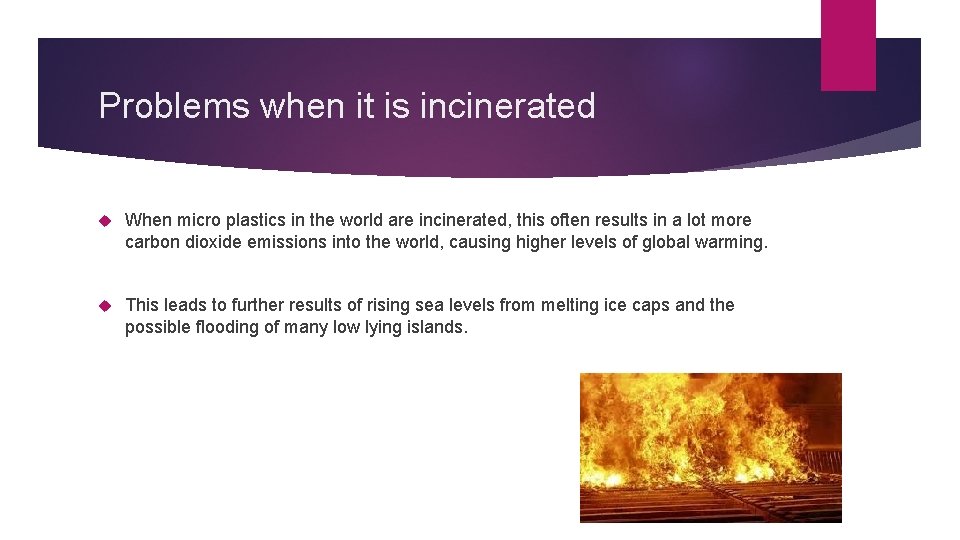 Problems when it is incinerated When micro plastics in the world are incinerated, this