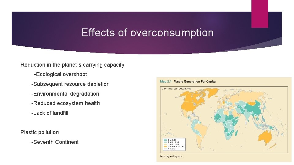 Effects of overconsumption Reduction in the planet`s carrying capacity -Ecological overshoot -Subsequent resource depletion