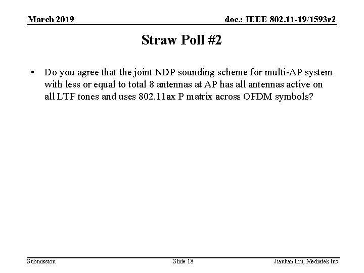 March 2019 doc. : IEEE 802. 11 -19/1593 r 2 Straw Poll #2 •