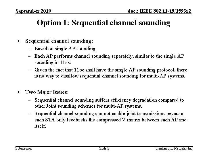 September 2019 doc. : IEEE 802. 11 -19/1593 r 2 Option 1: Sequential channel
