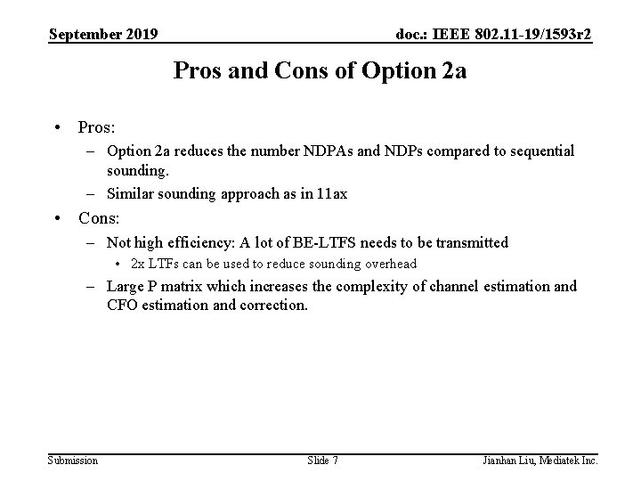 September 2019 doc. : IEEE 802. 11 -19/1593 r 2 Pros and Cons of