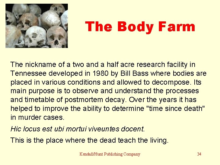 The Body Farm The nickname of a two and a half acre research facility