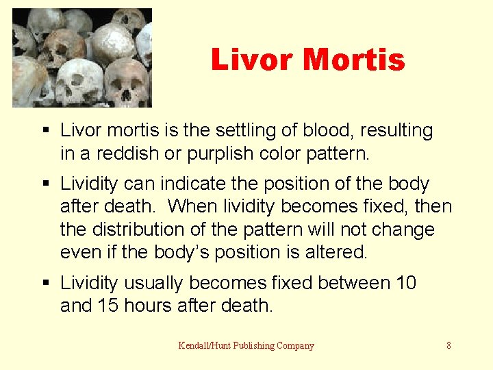 Livor Mortis Livor mortis is the settling of blood, resulting in a reddish or