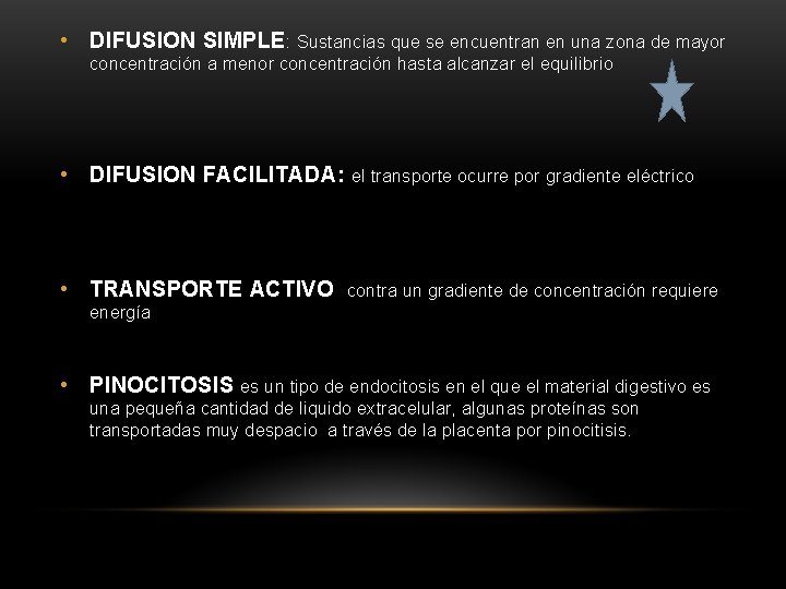  • DIFUSION SIMPLE: Sustancias que se encuentran en una zona de mayor concentración