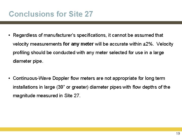 Conclusions for Site 27 • Regardless of manufacturer’s specifications, it cannot be assumed that