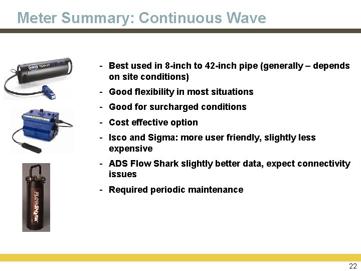 Meter Summary: Continuous Wave - Best used in 8 -inch to 42 -inch pipe