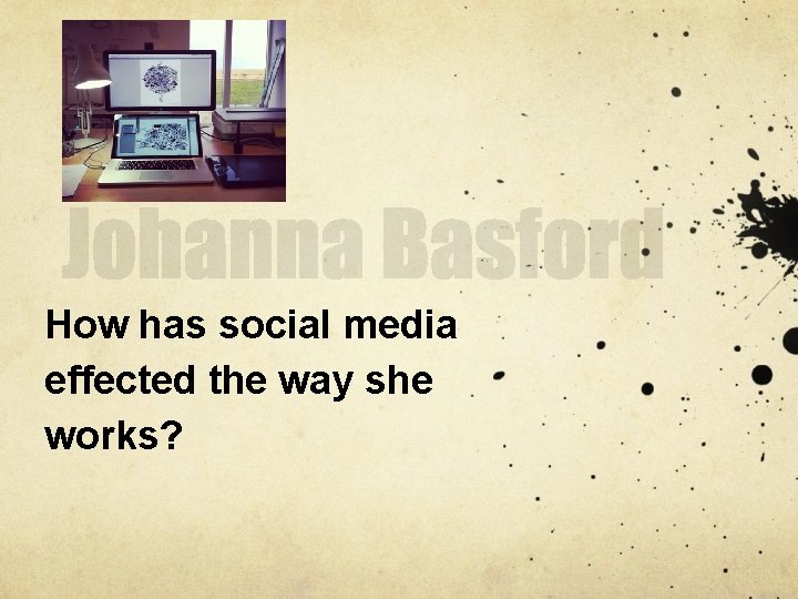 How has social media effected the way she works? 