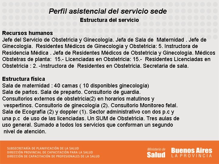 Perfil asistencial del servicio sede Estructura del servicio Recursos humanos Jefe del Servicio de