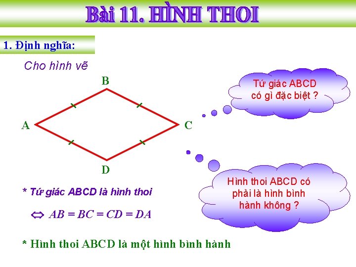 1. Định nghĩa: Cho hình vẽ B A Tứ giác ABCD có gì đặc