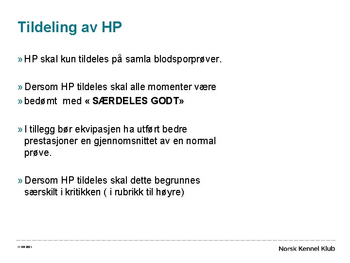 Tildeling av HP » HP skal kun tildeles på samla blodsporprøver. » Dersom HP