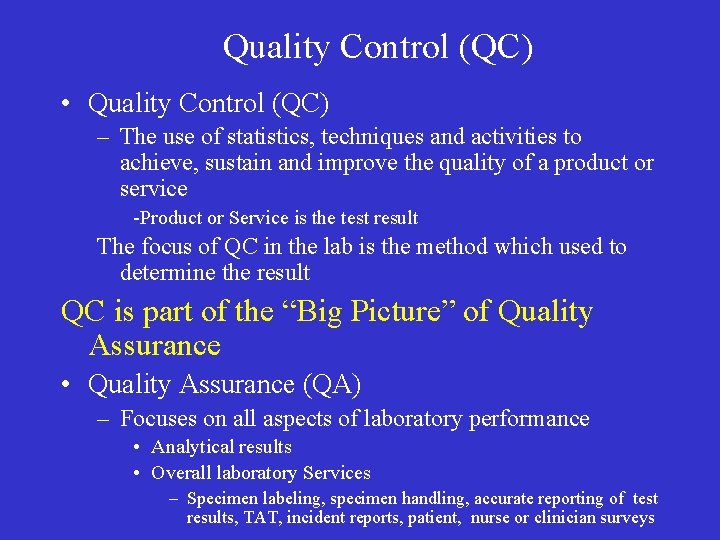 Quality Control (QC) • Quality Control (QC) – The use of statistics, techniques and