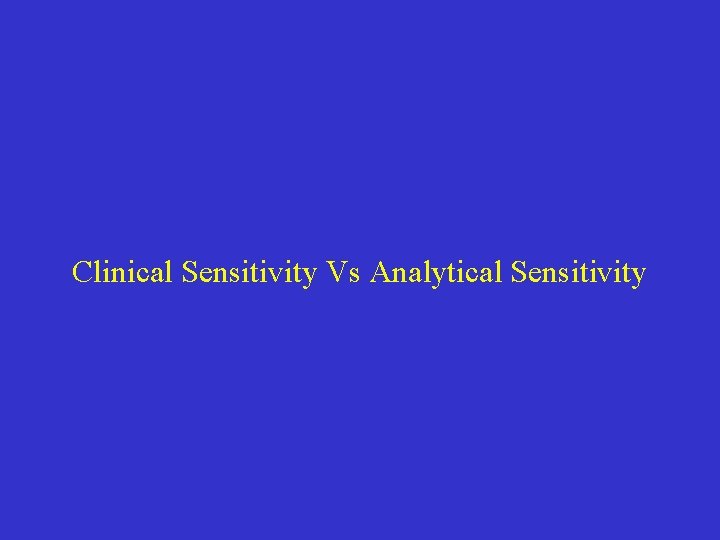 Clinical Sensitivity Vs Analytical Sensitivity 