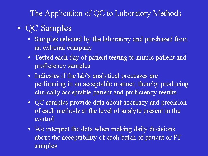 The Application of QC to Laboratory Methods • QC Samples • Samples selected by
