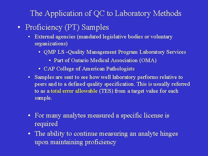 The Application of QC to Laboratory Methods • Proficiency (PT) Samples • External agencies