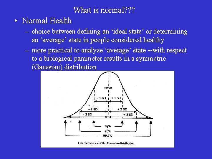 What is normal? ? ? • Normal Health – choice between defining an ‘ideal