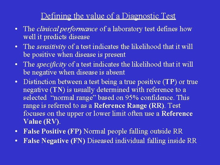 Defining the value of a Diagnostic Test • The clinical performance of a laboratory