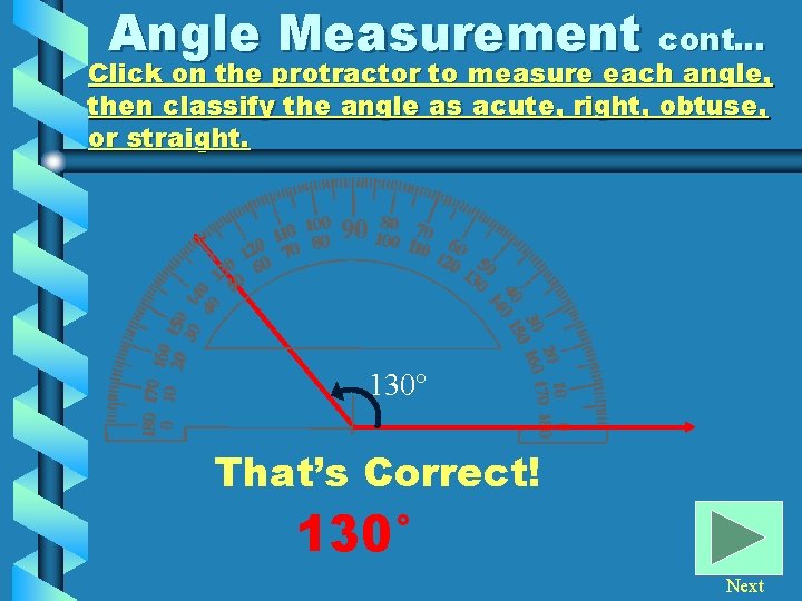 Angle Measurement cont… Click on the protractor to measure each angle, then classify the