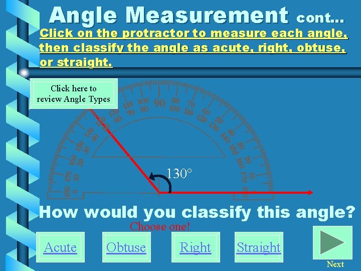 Angle Measurement cont… Click on the protractor to measure each angle, then classify the