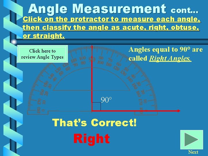 Angle Measurement cont… Click on the protractor to measure each angle, then classify the