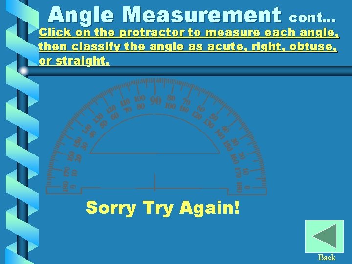 Angle Measurement cont… Click on the protractor to measure each angle, then classify the