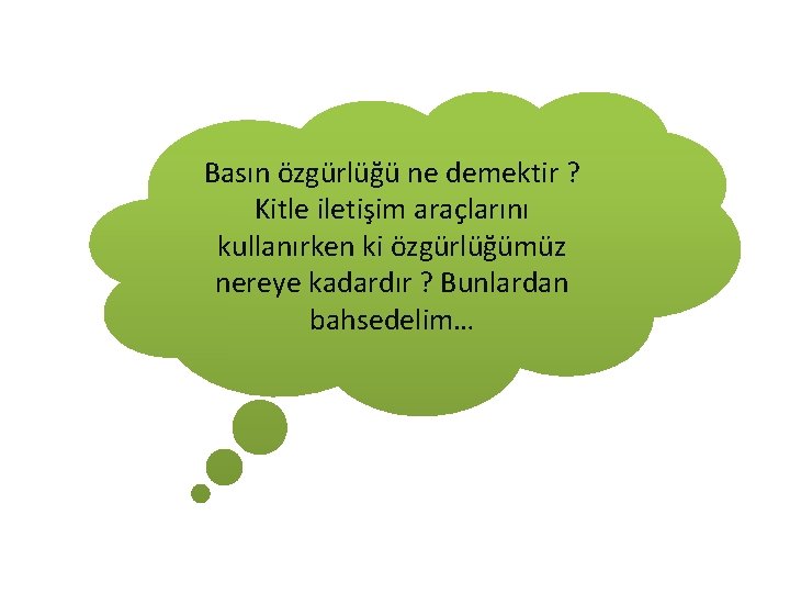 Basın özgürlüğü ne demektir ? Kitle iletişim araçlarını kullanırken ki özgürlüğümüz nereye kadardır ?