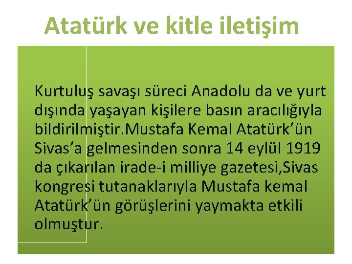 Atatürk ve kitle iletişim Kurtuluş savaşı süreci Anadolu da ve yurt dışında yaşayan kişilere