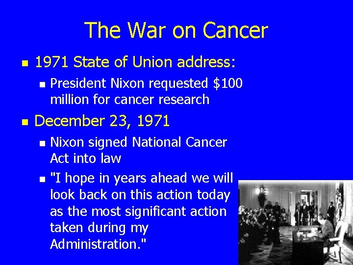 The War on Cancer n 1971 State of Union address: n n President Nixon