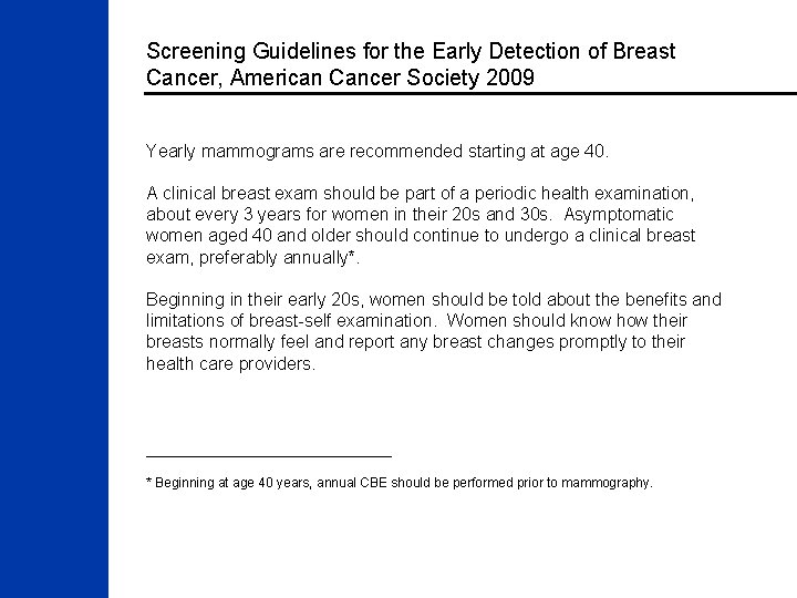 Screening Guidelines for the Early Detection of Breast Cancer, American Cancer Society 2009 Yearly