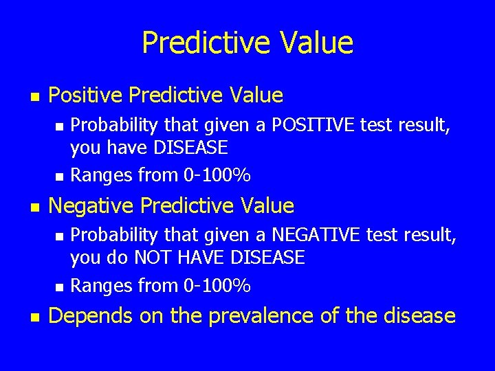 Predictive Value n Positive Predictive Value n n n Negative Predictive Value n n