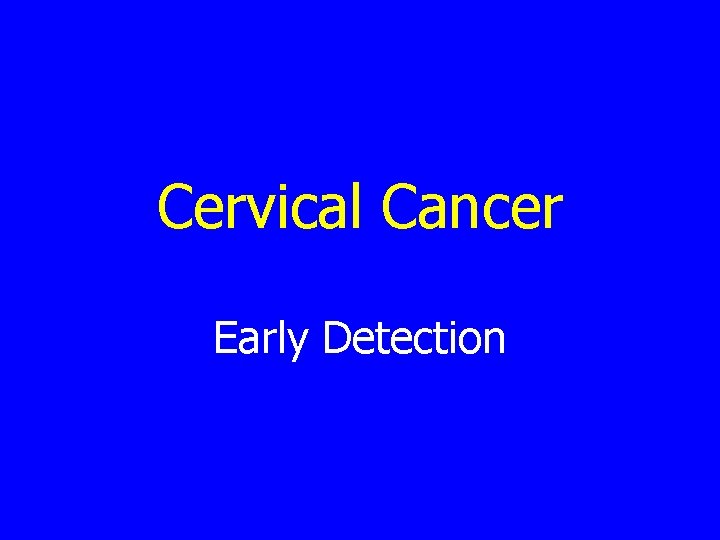 Cervical Cancer Early Detection 