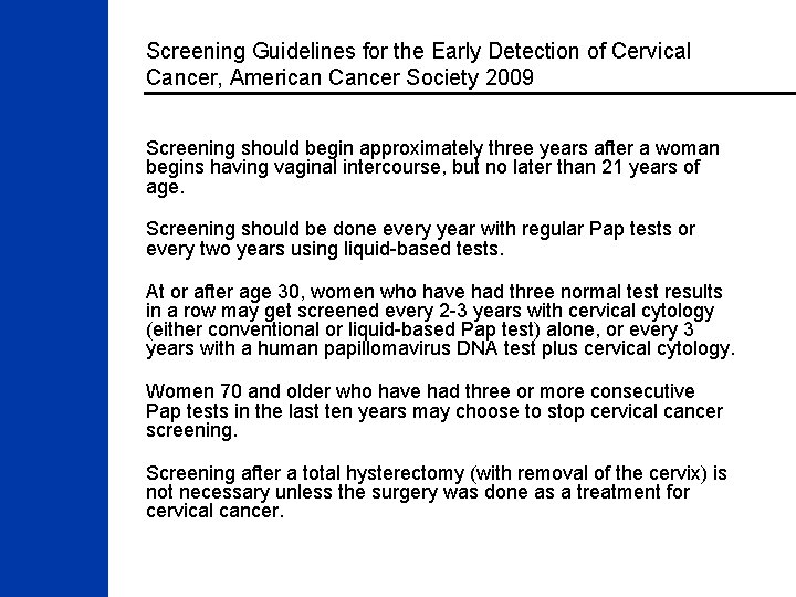 Screening Guidelines for the Early Detection of Cervical Cancer, American Cancer Society 2009 Screening